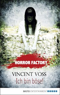 Horror Factory - Ich bin böse! - Vincent Voss - ebook