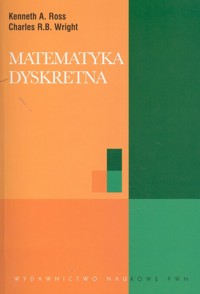 Matematyka dyskretna - Ross Kenneth A., Wright Charles R. B. - książka
