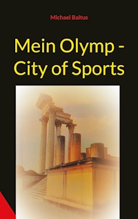 Mein Olymp - City of Sports - Michael Baltus - ebook