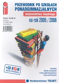 Przewodnik po szkołach ponadgimnazjalnych województwa śląskiego na rok 2005/2006 + CD -  - książka