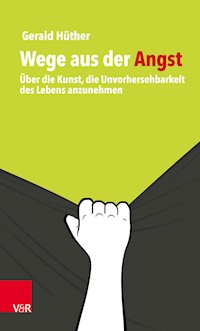 Wege aus der Angst - Gerald Hüther - ebook