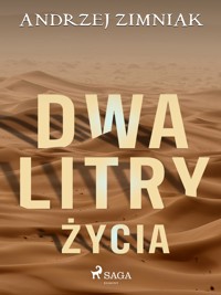 Dwa litry życia - Andrzej Zimniak - ebook + audiobook