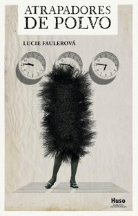Atrapadores de polvo - Faulerová Lucie - ebook