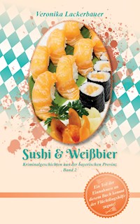 Sushi & Weißbier - Veronika Lackerbauer - ebook