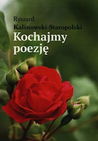 Kochajmy poezję - Kalinowski-Staropolski Ryszard - książka