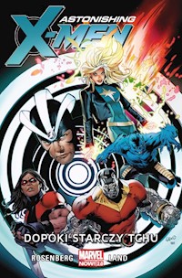 Astonishing X-Men Tom 3 Dopóki starczy tchu -  - książka