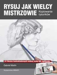 Rysuj jak wielcy mistrzowie. Kopiowanie rysunków - Gabriel Martin - książka
