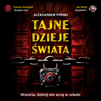 Tajne dzieje świata. Historia, której nie uczą w szkole - Aleksander Piński - audiobook