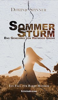 Sommersturm - Das Geheimnis von Haywood Grove: Der zweite Fall für Barry Monroe - Dominic Spinner - ebook