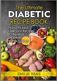 The Ultimate Diabetic Recipe Book - Emilie Vans - ebook