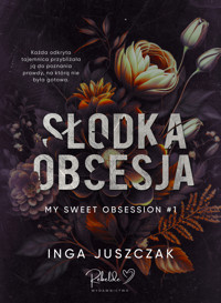 Słodka obsesja. Tom 1 - Juszczak Inga - ebook