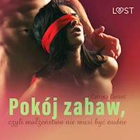 Pokój zabaw, czyli małżeństwo nie musi być nudne – opowiadanie erotyczne - Catrina Curant - ebook + audiobook