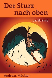 Der Sturz nach oben - Andreas Mäckler - ebook