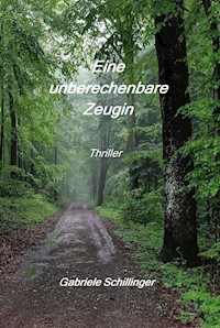 Eine unberechenbare Zeugin - Gabriele Schillinger - ebook
