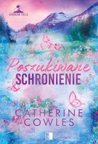 Poszukiwane schronienie. Seria Sparrow Falls. Tom 5 - Cowles Catherine - książka