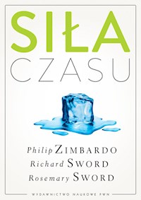 Siła czasu - Zimbardo Philip G., Sword Richard M., Sword Rosemary K. M. - książka