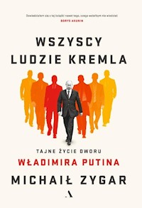 Wszyscy ludzie Kremla - Michaił Zygar - książka