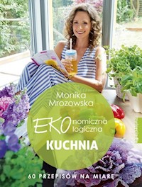 Ekonomiczna ekologiczna kuchnia - Monika Mrozowska - książka