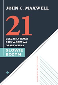 21 lekcji na temat przywództwa - John C. Maxwell - ebook