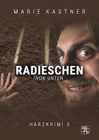 Radieschen von unten - Marie Kastner - ebook