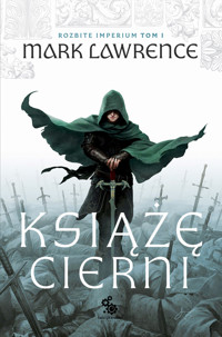 Książę Cierni. Rozbite Imperium. Tom 1 - Mark Lawrence - książka