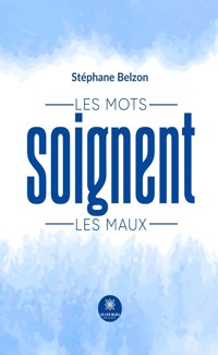 Les mots soignent les maux - Stéphane Belzon - ebook