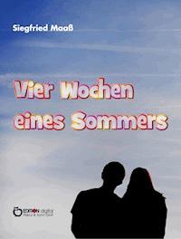 Vier Wochen eines Sommers - Siegfried Maaß - ebook