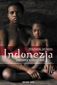 Indonezja. Ludożercy wczoraj i dziś - Alicja Kubiak, Jan Kurzela - ebook + audiobook