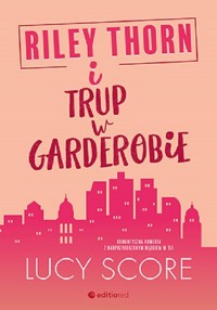 Riley Thorn i trup w garderobie - Score Lucy - ebook + książka