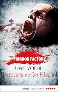 Horror Factory - Necroversum: Der Friedhof - Uwe Voehl - ebook