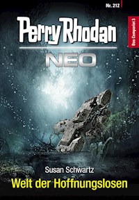 Perry Rhodan Neo 212: Welt der Hoffnungslosen -  Susan Schwartz - ebook