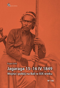 Jagaraga 15-16 IV 1849 Wojna i pokój na Bali w XIX wieku - Grob Eugeniusz - książka