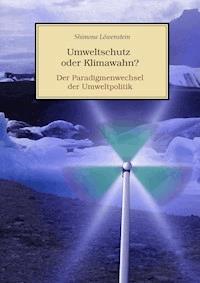 Umweltschutz oder Klimawahn? - Shimona Löwenstein - ebook