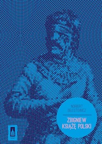 Zbigniew Książę Polski - Delestowicz Norbert - książka