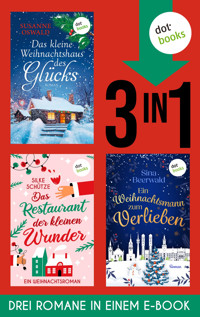 Das kleine Weihnachtshaus des Glücks, Das Restaurant der kleinen Wunder & Ein Weihnachtsmann … - Susanne Oswald - ebook