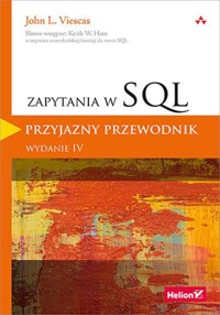 Zapytania w SQL Przyjazny przewodnik - Viescas John L. - książka