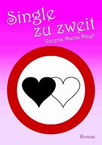 Single zu zweit - Verena Maria Mayr - ebook