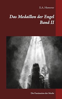 Das Medaillon der Engel Band II - S.A. However - ebook