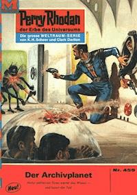 Perry Rhodan 459: Der Archivplanet - Hans Kneifel - ebook
