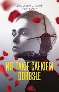 Nie takie całkiem dorosłe - Michalewska Adrianna, Michalewska Izabela - książka