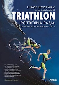 Triathlon Potrójna pasja - Remisiewicz Łukasz - książka