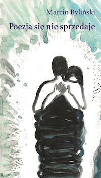 Poezja się nie sprzedaje - Marcin Byliński - książka