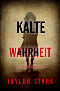Kalte Wahrheit (Ein Carly-Phoenix-FBI-Thriller – Band 3) - Taylor Stark - ebook