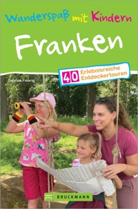 Wanderspaß mit Kindern Franken - Sabrina Fiebrig - ebook