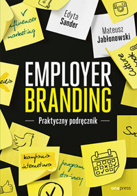 Employer branding. Praktyczny podręcznik - Edyta Sander, Mateusz Jabłonowski - książka