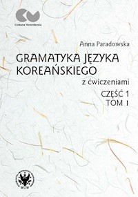 Gramatyka języka koreańskiego z ćwiczeniami Część 1 Tom 1 - Paradowska Anna - książka