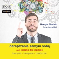Zarządzanie samym sobą – czyli książka dla każdego. Dowcipnie, kreatywnie, praktycznie - Henryk Bieniok - audiobook