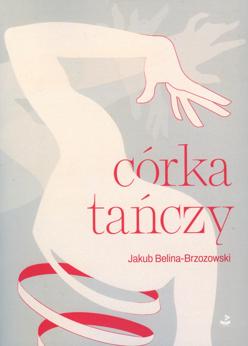 Córka tańczy - Jakub Belina-Brzozowski - ebook + książka