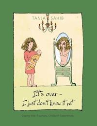 It’s over - I just don’t know it yet! - Tanja Sahib - ebook