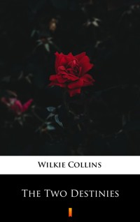 The Two Destinies - Collins Wilkie - ebook